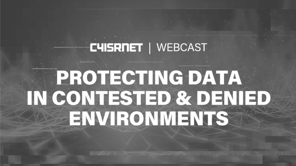 Protecting Data in Contested & Denied Environments