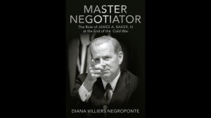 Book excerpt: ‘Master Negotiator: The Role of James A. Baker, III at the End of the Cold War’