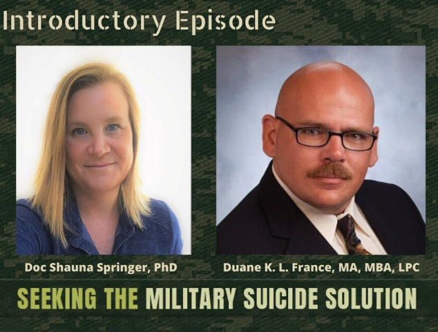 Seeking the Military Suicide Solution Podcast, Episode 0: Introduction