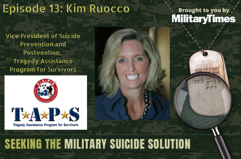 Seeking the Military Suicide Solution Podcast, Episode 13: Kim Ruocco from Tragedy Assistance Program for Survivors