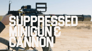 Wait, you can put a suppressor on a minigun? AND a cannon?